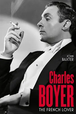 Charles Boyer: Francúzsky milenec - Charles Boyer: The French Lover
