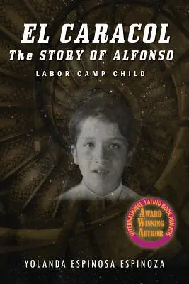 El Caracol: Príbeh Alfonsa - dieťaťa z pracovného tábora - El Caracol: The Story of Alfonso - Labor Camp Child
