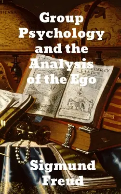 Skupinová psychológia a analýza ega - Group Psychology and The Analysis of The Ego