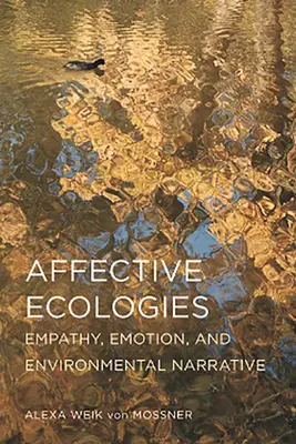 Afektívne ekológie: Empatia, emócie a environmentálne rozprávanie - Affective Ecologies: Empathy, Emotion, and Environmental Narrative