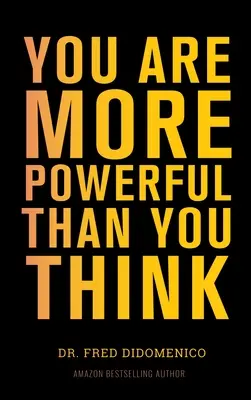 Ste mocnejší, než si myslíte: Krok za krokom k ovládnutiu svojho života - You Are More Powerful Than You Think: A Step by Step Guide to Owning Your Life