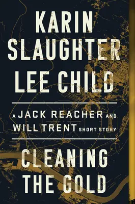 Čistenie zlata: Poviedka Jacka Reachera a Willa Trenta - Cleaning the Gold: A Jack Reacher and Will Trent Short Story