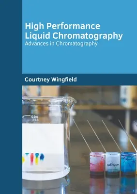Vysokoúčinná kvapalinová chromatografia: Pokroky v chromatografii - High Performance Liquid Chromatography: Advances in Chromatography