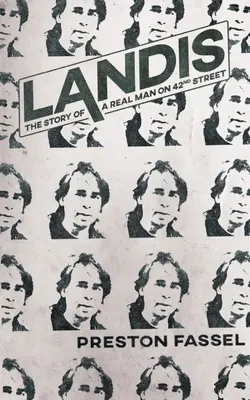 Landis: Príbeh skutočného muža na 42. ulici - Landis: The Story of a Real Man on 42nd Street