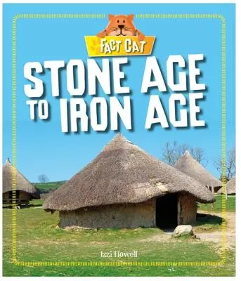 Mačka faktov: História: Britov: Doba kamenná až doba železná - Fact Cat: History: Early Britons: Stone Age to Iron Age