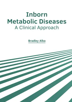 Vrodené metabolické ochorenia: Klinický prístup - Inborn Metabolic Diseases: A Clinical Approach