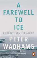 Rozlúčka s ľadom - Správa z Arktídy - Farewell to Ice - A Report from the Arctic
