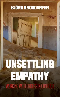 Znepokojujúca empatia: Práca so skupinami v konflikte - Unsettling Empathy: Working with Groups in Conflict