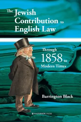Židovský príspevok k anglickému právu: V roku 1858 až po súčasnosť - The Jewish Contribution to English Law: Through 1858 to Modern Times