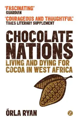 Čokoládové národy: Žiť a umierať pre kakao v západnej Afrike - Chocolate Nations: Living and Dying for Cocoa in West Africa