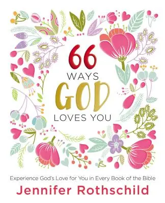 66 spôsobov, ako ťa Boh miluje: Zažite Božiu lásku k vám v každej knihe Biblie - 66 Ways God Loves You: Experience God's Love for You in Every Book of the Bible