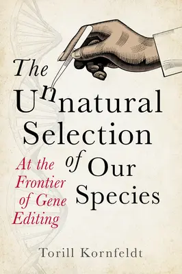 Neprirodzená selekcia našich druhov - na hranici úpravy génov - Unnatural Selection of Our Species - At the Frontier of Gene Editing