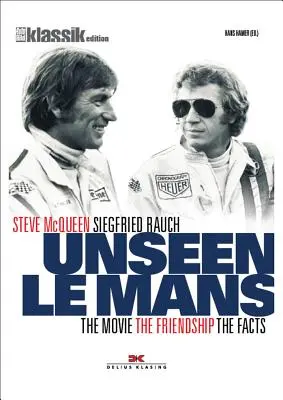 Náš Le Mans: Le Mans: Film - Priateľstvo - Fakty - Our Le Mans: The Movie - The Friendship - The Facts