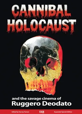 Kanibalský holokaust: A divoký film Ruggera Deodata - Cannibal Holocaust: And the Savage Cinema of Ruggero Deodato