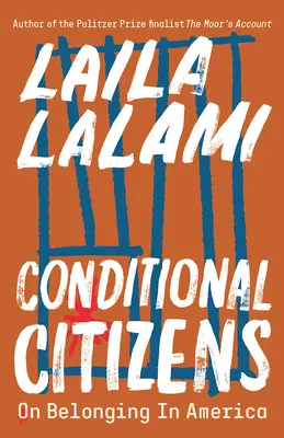 Podmienení občania: O príslušnosti k Amerike - Conditional Citizens: On Belonging in America