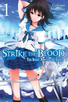 Strike the Blood, Vol. 1 (Light Novel): Pravá ruka svätca - Strike the Blood, Vol. 1 (Light Novel): The Right Arm of the Saint