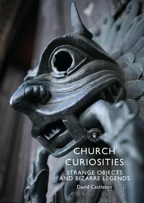 Cirkevné kuriozity: Podivné predmety a bizarné legendy - Church Curiosities: Strange Objects and Bizarre Legends