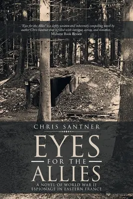 Oči pre spojencov: Román o špionáži počas druhej svetovej vojny vo východnom Francúzsku - Eyes for the Allies: A Novel of World War II Espionage in Eastern France