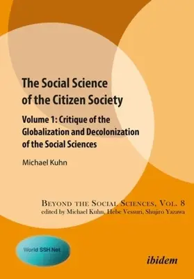 Sociálna veda o občianskej spoločnosti: 1. diel: Kritika globalizácie a dekolonizácie spoločenských vied - The Social Science of the Citizen Society: Volume 1: Critique of the Globalization and Decolonization of the Social Sciences