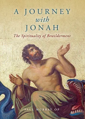 Cesta s Jonášom: Duchovnosť zmätku - A Journey with Jonah: The Spirituality of Bewilderment