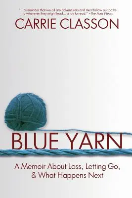 Modrá priadza: Memoáre o strate, odchode a o tom, čo bude ďalej - Blue Yarn: A Memoir About Loss, Letting Go, and What Happens Next