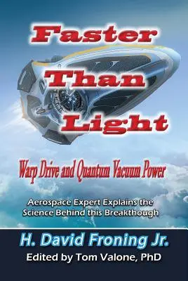 Rýchlejšie ako svetlo: Warpový pohon a energia kvantového vákua - Faster Than Light: Warp Drive and Quantum Vacuum Power
