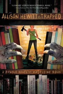 Allison Hewittová je v pasci: Zombie román - Allison Hewitt Is Trapped: A Zombie Novel