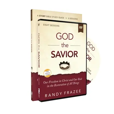 Boh Spasiteľ Študijná príručka s DVD: Naša sloboda v Kristovi a naša úloha pri obnove všetkých vecí - God the Savior Study Guide with DVD: Our Freedom in Christ and Our Role in the Restoration of All Things