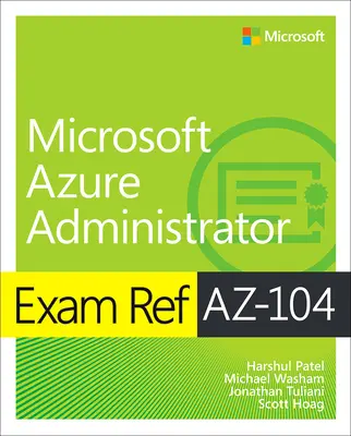 Referencia na skúšku Az-104 Microsoft Azure Administrator - Exam Ref Az-104 Microsoft Azure Administrator