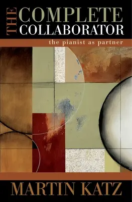 Kompletný kolaborant: Pianista ako partner - The Complete Collaborator: The Pianist as Partner