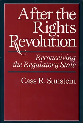 Po revolúcii práv: Rekoncepcia regulačného štátu - After the Rights Revolution: Reconceiving the Regulatory State