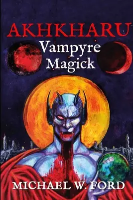 Akhkharu - Vampýrska mágia - Akhkharu - Vampyre Magick