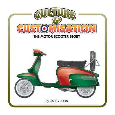 Kultúra a prispôsobenie: Príbeh motorového skútra - Culture & Customisation: The Motor Scooter Story