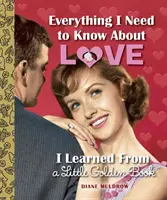 Všetko, čo potrebujem vedieť o láske, som sa naučil z malej zlatej knižky - Everything I Need to Know about Love I Learned from a Little Golden Book