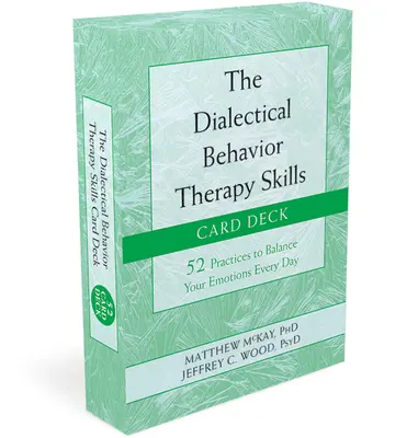 Balíček kariet zručností pre dialektickú behaviorálnu terapiu: 52 postupov na každodenné vyrovnávanie emócií - The Dialectical Behavior Therapy Skills Card Deck: 52 Practices to Balance Your Emotions Every Day