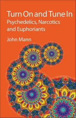 Zapnite a nalaďte sa: Psychedeliká, narkotiká a euforizujúce látky - Turn on and Tune in: Psychedelics, Narcotics and Euphoriants