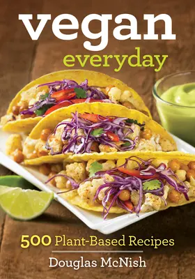 Vegan Everyday: 500 rastlinných receptov - Vegan Everyday: 500 Plant-Based Recipes