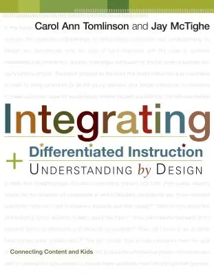 Integrácia diferencovaného vyučovania a porozumenia podľa návrhu: Prepojenie obsahu a detí - Integrating Differentiated Instruction and Understanding by Design: Connecting Content and Kids