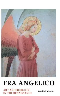 Fra Angelico: Umenie a náboženstvo v renesancii - Fra Angelico: Art and Religion in the Renaissance