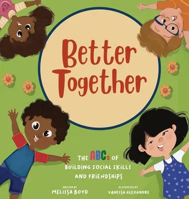 Lepšie spolu: Abeceda budovania sociálnych zručností a priateľstiev - Better Together: The ABCs of Building Social Skills and Friendships