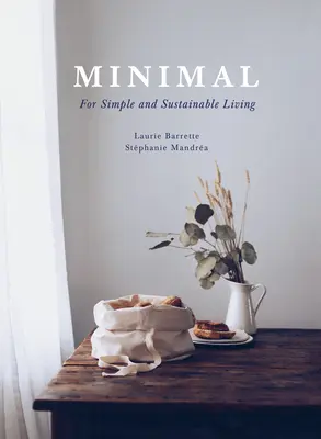 Minimálne: Pre jednoduchý a udržateľný život - Minimal: For Simple and Sustainable Living