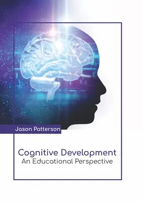 Kognitívny rozvoj: Kognitívny rozvoj: Vzdelávacia perspektíva - Cognitive Development: An Educational Perspective