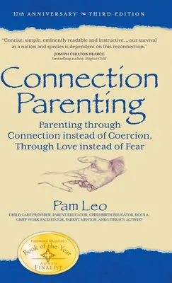 Rodičovstvo v spojení: Rodičovstvo prostredníctvom spojenia namiesto nátlaku, prostredníctvom lásky namiesto strachu - Connection Parenting: Parenting Through Connection Instead of Coercion, Through Love Instead of Fear