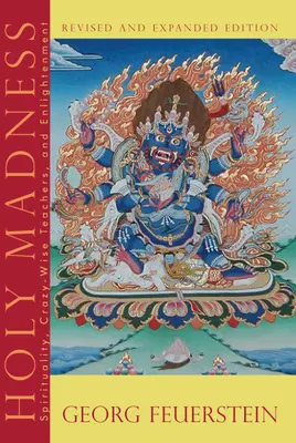 Sväté šialenstvo: Duchovnosť, bláznivo múdri učitelia a osvietenie - Holy Madness: Spirituality, Crazy-Wise Teachers, and Enlightenment