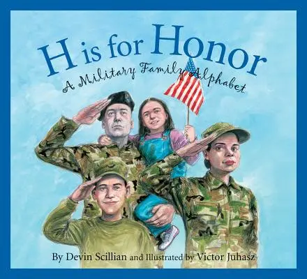 H is for Honor (H ako česť): Vojenská rodinná abeceda - H Is for Honor: A Millitary Family Alphabet