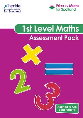 Primary Maths for Scotland First Level Assessment Pack - Pre Curriculum for Excellence Primary Maths - Primary Maths for Scotland First Level Assessment Pack - For Curriculum for Excellence Primary Maths