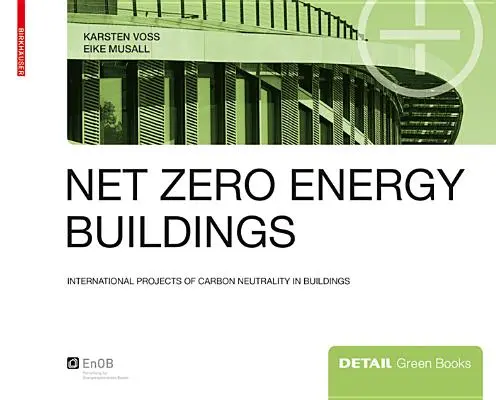 Budovy s nulovou spotrebou energie - Medzinárodné projekty uhlíkovej neutrality budov - Net zero energy buildings - International projects of carbon neutrality in buildings