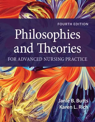 Filozofie a teórie pre pokročilú ošetrovateľskú prax - Philosophies and Theories for Advanced Nursing Practice