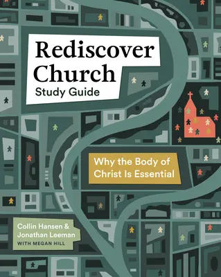 Študijná príručka Rediscover Church: Prečo je Kristovo telo nevyhnutné - Rediscover Church Study Guide: Why the Body of Christ Is Essential