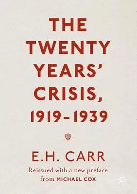 Dvadsaťročná kríza 1919-1939: Vydanie: Kríza 1919-1919: nové vydanie s novou predslovom od Michaela Coxa - The Twenty Years' Crisis, 1919-1939: Reissued with a New Preface from Michael Cox